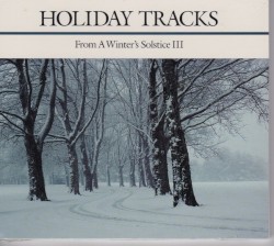 Holiday Tracks From A Winter's Solstice III