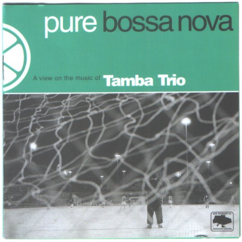 Pure Bossa Nova - A View on the Music of Tamba Trio