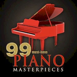 99 Must-Have Piano Masterpieces