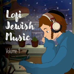 Lofi’ed Jewish Music, Vol. 1