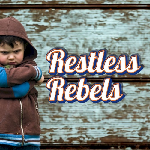 Restless Rebels