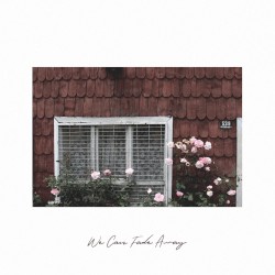 We Can Fade Away