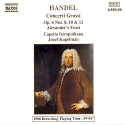 Concerti Grossi Op. 6, Nos. 8, 10 and 12