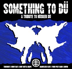 Something To Dü: A Tribute to Hüsker Dü