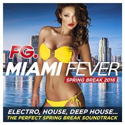 FG. Miami Fever : Spring Break 2016