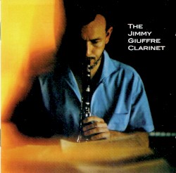 The Jimmy Giuffre Clarinet / The Music Man