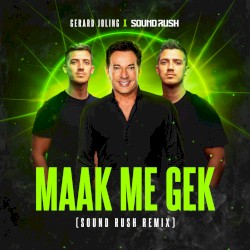 Maak Me Gek (Sound Rush remix)