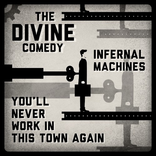 Infernal Machines / You’ll Never Work in This Town Again
