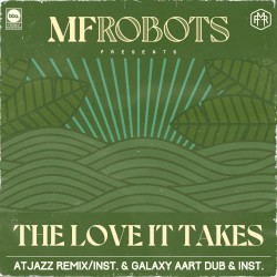 The Love It Takes (Atjazz Remix & Atjazz Galaxy Aart Dub)
