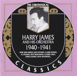 The Chronological Classics: Harry James and His Orchestra 1940–1941