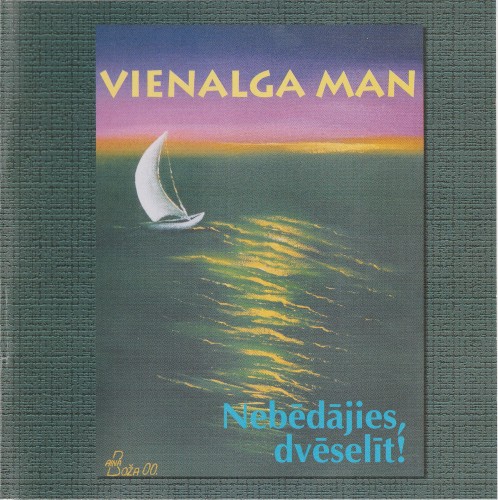 Nebēdājies, Dvēselīt!