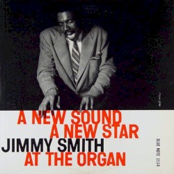 A New Sound, a New Star: Jimmy Smith at the Organ, Volume 2