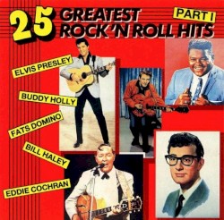 25 Greatest Rock ’n Roll Hits, Part I