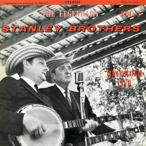 The Legendary Stanley Brothers Recorded Live Vol. 2