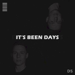 It’s Been Days