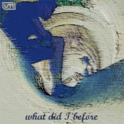 What Did I Before