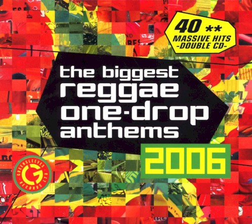 The Biggest Reggae One-Drop Anthems 2006
