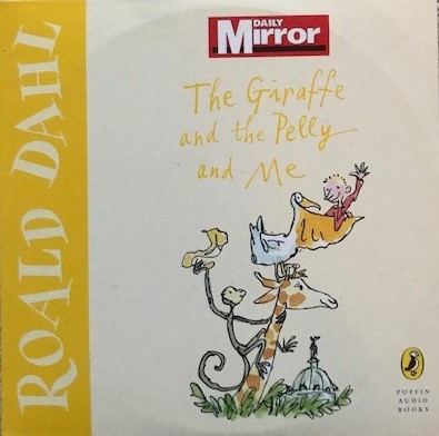 The Giraffe and the Pelly and Me