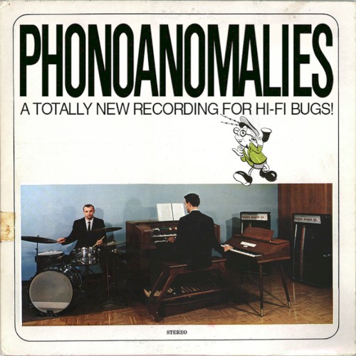 Phonoanomalies: A Totally New Recording for Hi‐Fi Bugs
