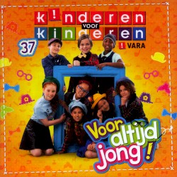 Kinderen voor Kinderen 37: Voor altijd jong!