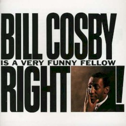 Bill Cosby Is a Very Funny Fellow Right!