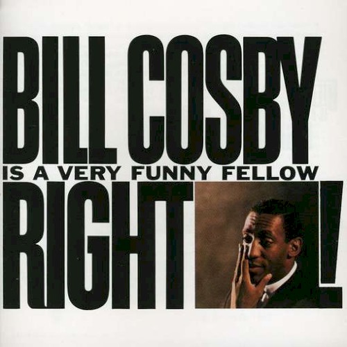 Bill Cosby Is a Very Funny Fellow Right!