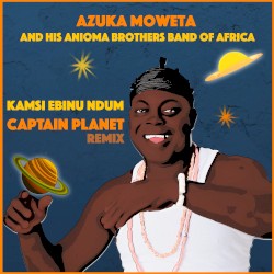 Kamsi Ebinu Ndum (Captain Planet remix)
