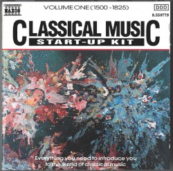 Classical Music Start-Up Kit Volume One (1500-1825)