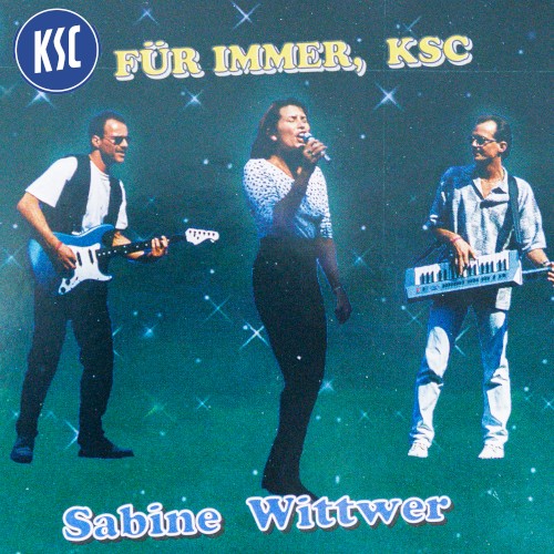 Für immer, KSC