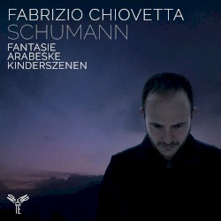 Fantasie / Arabeske / Kinderszenen