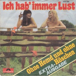 Ich Hab’ Immer Lust (Ohne Hemd Und Ohne Höschen)