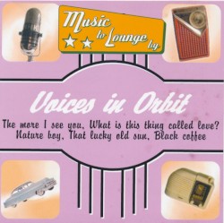 Music to Lounge By: Voices in Orbit