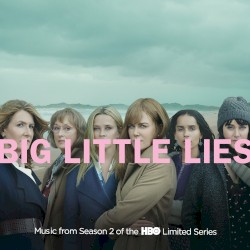 Big Little Lies (Music from Season 2 of the HBO Limited Series)