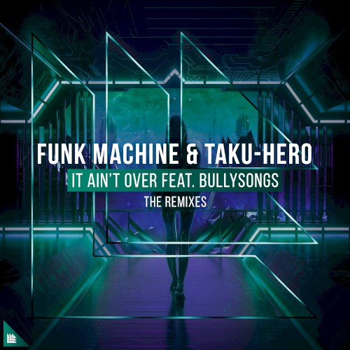 It Ain’t Over (the remixes)