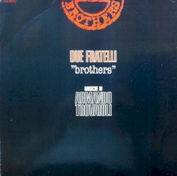 Due Fratelli "Brothers"