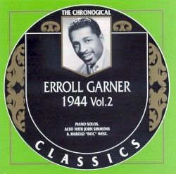 The Chronological Classics: Erroll Garner 1944, Volume 2