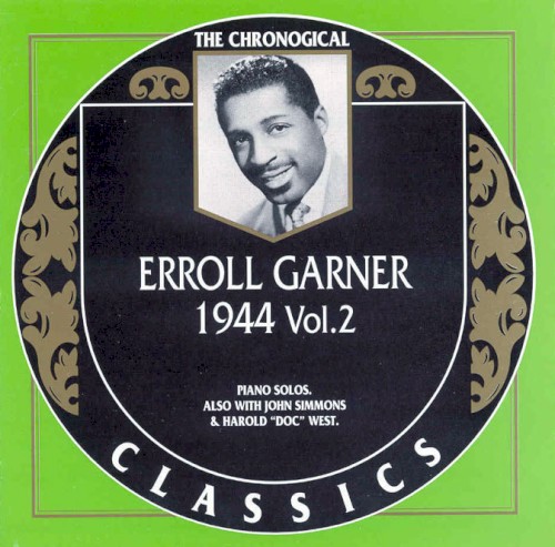 The Chronological Classics: Erroll Garner 1944, Volume 2