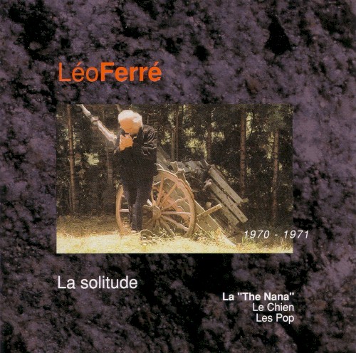 Léo Ferré, avec le temps… Volume 8: La Solitude, 1970–1971