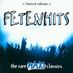 Fetenhits: The Rare Maxi Classics