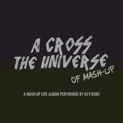 A Cross the Universe of Mash-Up