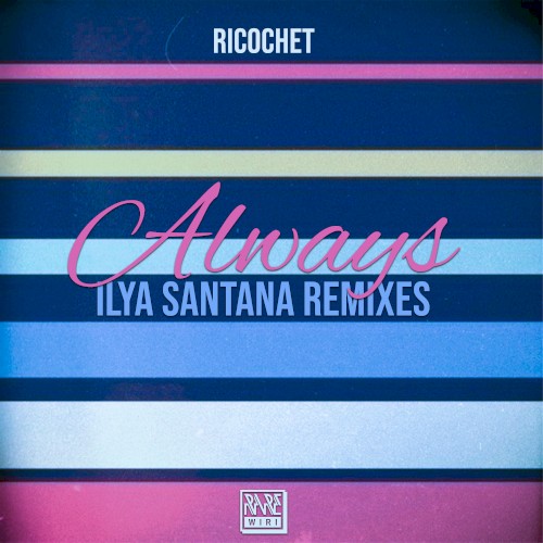 Always: Ilya Santana Remixes