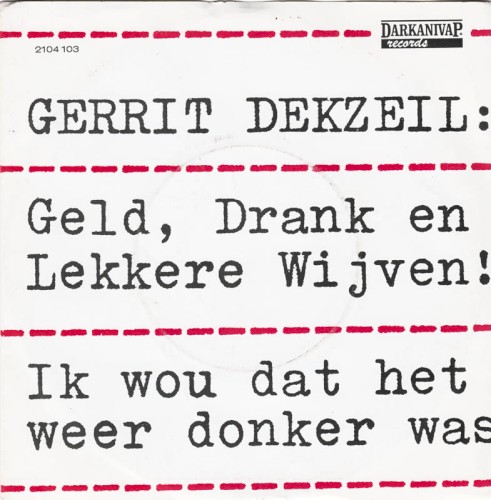 Geld, drank en lekkere wijven! / Ik wou dat het weer donker was