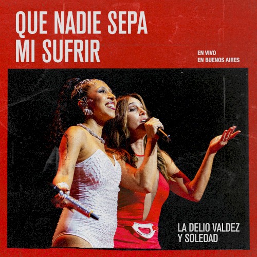 Que Nadie Sepa Mi Sufrir (En Vivo en Buenos Aires)