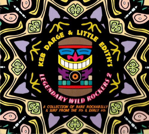Keb Darge & Little Edith’s Legendary Wild Rockers 2