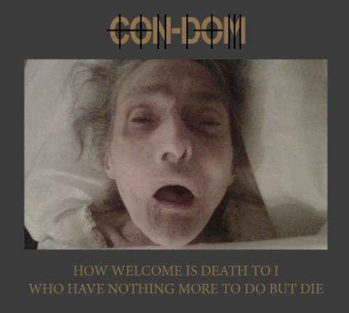 How Welcome Is Death to I Who Have Nothing More to Do but Die