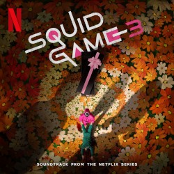 Squid Game 3: Soundtrack from the Netflix Series