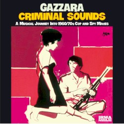 Criminal Sounds (A Musical Journey Into 1960/70s Cop and Spy Movies)