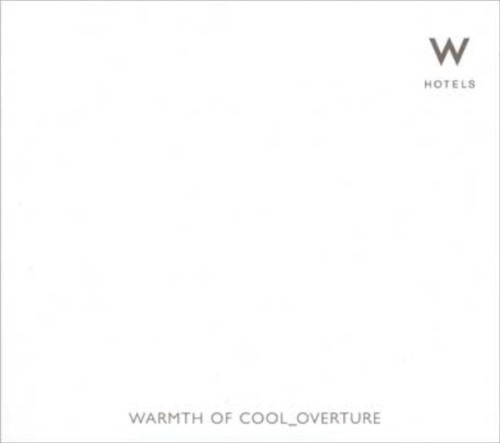 W Hotels Warmth of Cool - Overture