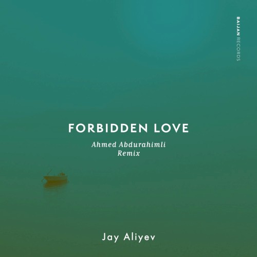 Forbidden Love (Ahmed Abdurahimli remix)