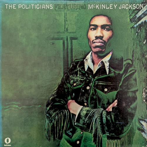 The Politicians Featuring McKinley Jackson